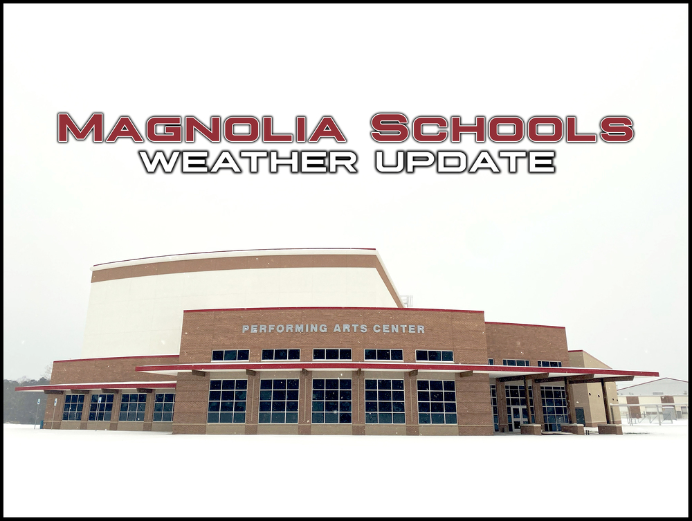 Magnolia Schools Weather Update