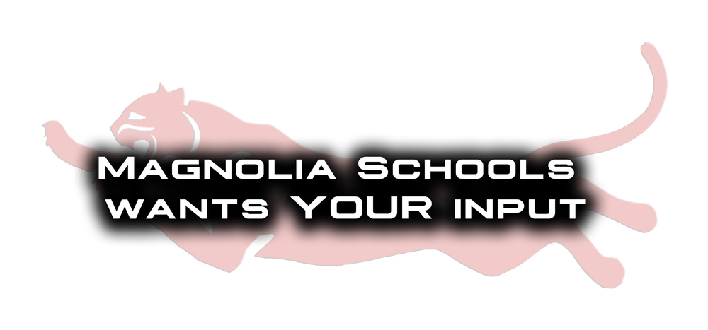 Magnolia Schools Wants YOUR Input