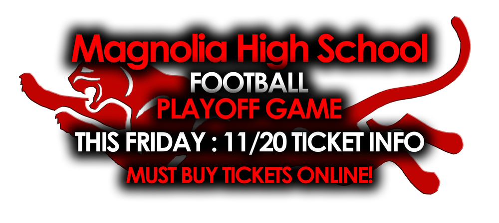 Magnolia High School Football Playoffs Continue - Tickets ONLY Sold Online