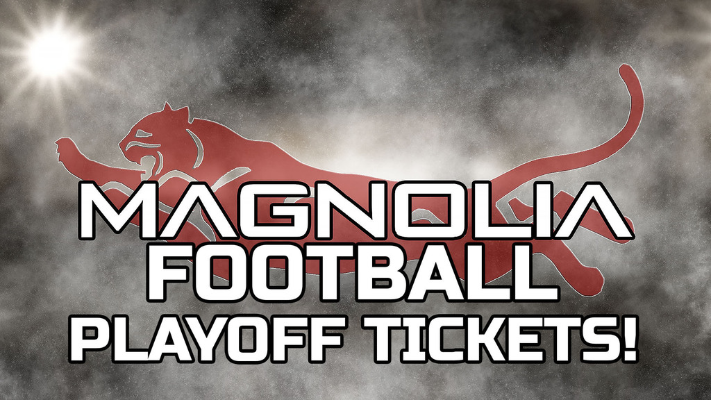 Magnolia Football Playoff Tickets