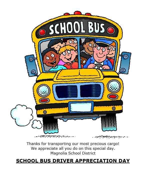 Picture of a school bus. Thanks for transporting our most precious cargo!  We appreciate you on this special day.  Magnolia School District  School Bus Driver Appreciation Day