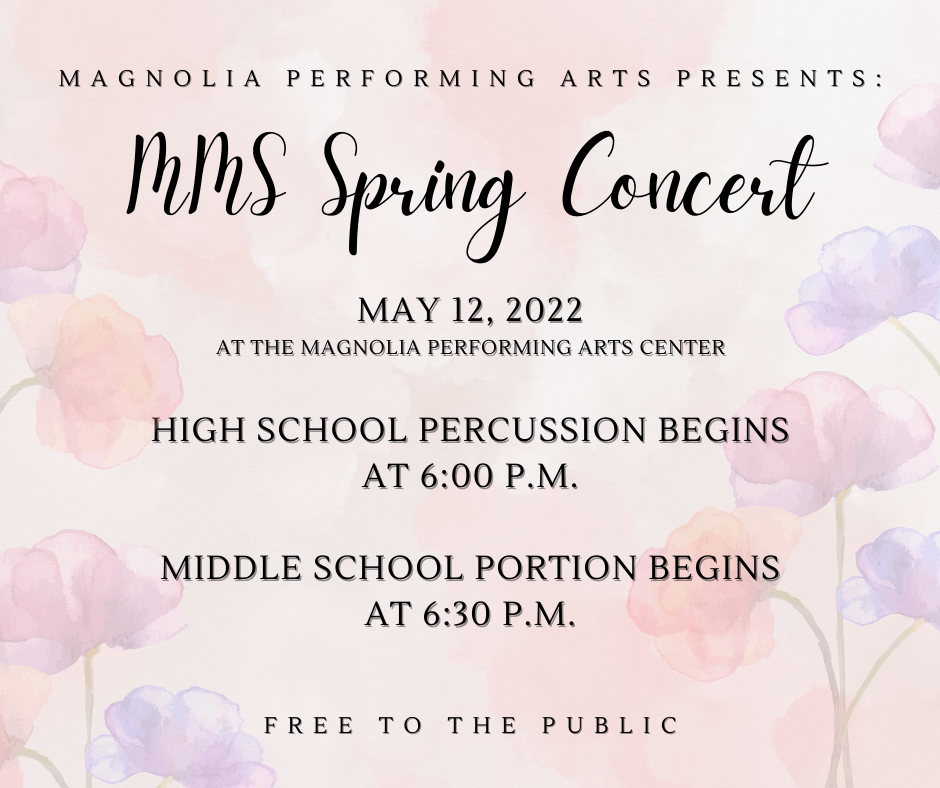 Magnolia Middle School  Band Concert - May 12 - 6:00 pm - Magnolia Performing Arts Center